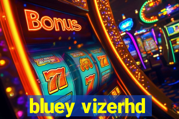 bluey vizerhd